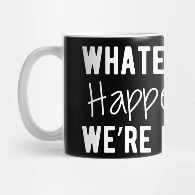 Cook - Whatever Happens We're Eating It by KC Happy Shop
